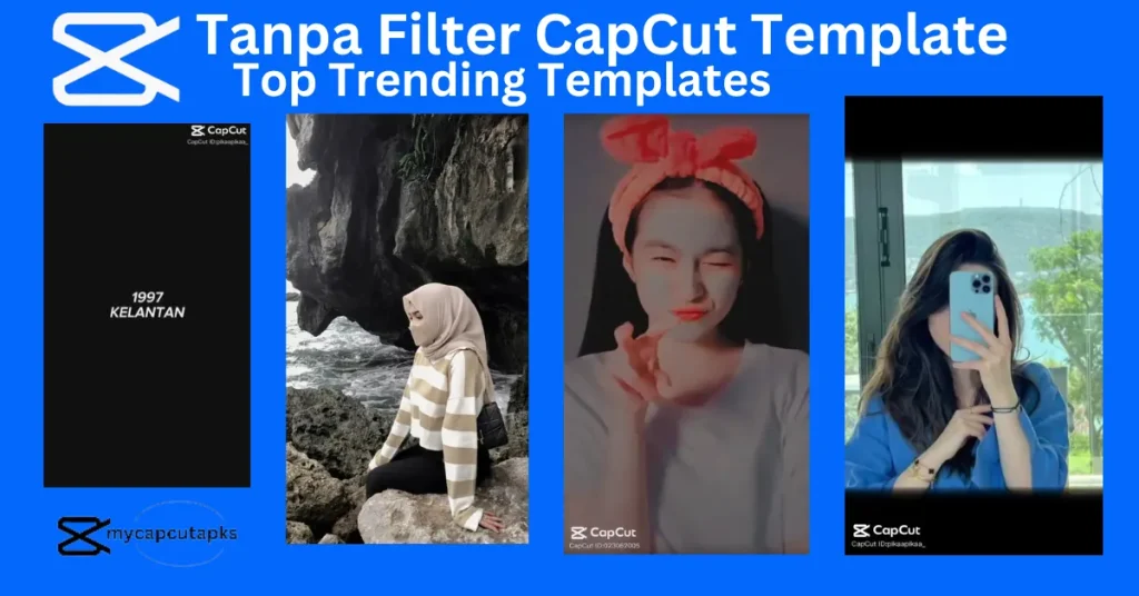 Tanpa Filter CapCut Template 6 Tanpa Filter CapCut Template