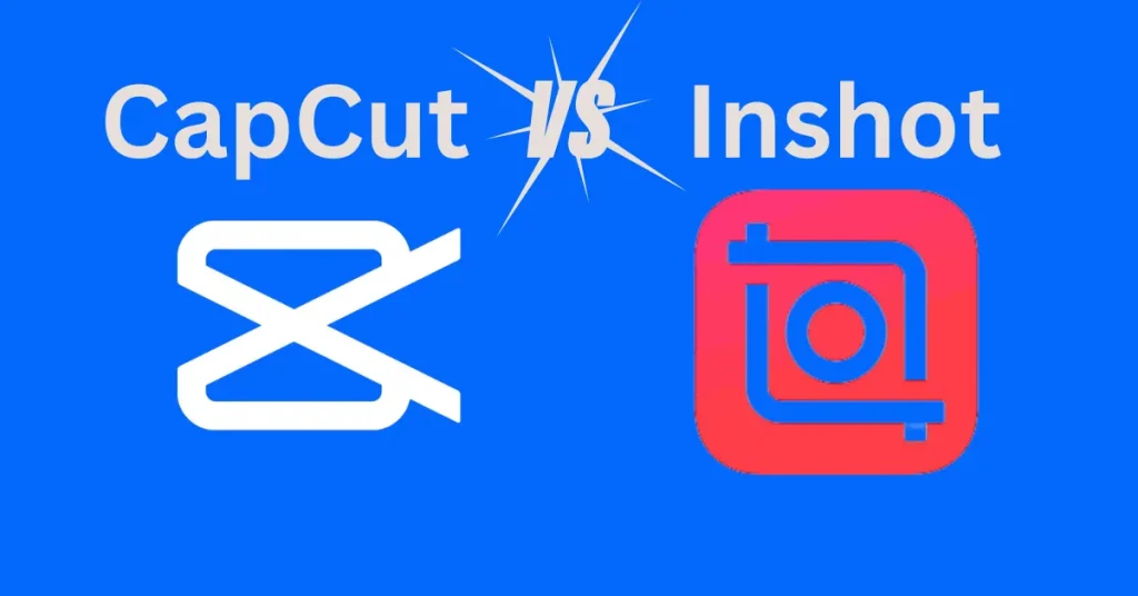CapCut Vs Inshot