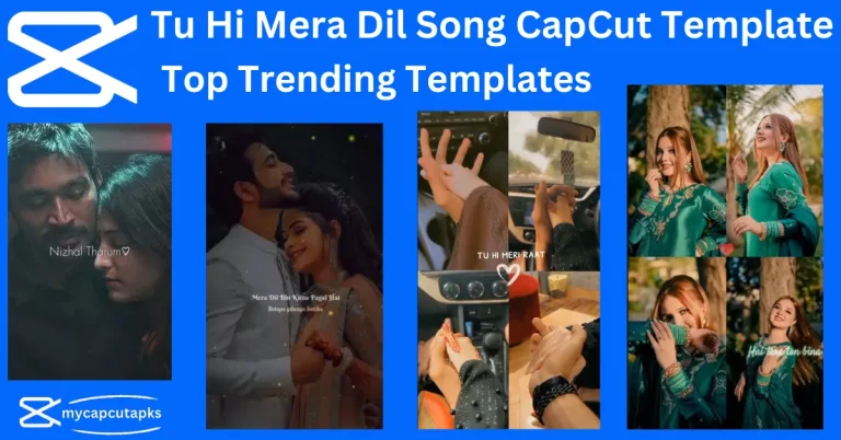 Tu Hi Mera Dil Song CapCut Template 9 Tu Hi Mera Dil Song CapCut Template