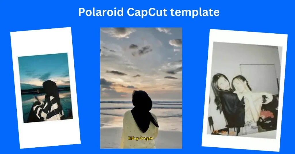 Polaroid CapCut template 22 Polaroid CapCut Template